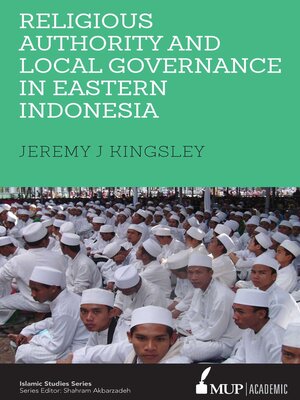 cover image of Religious Authority and Local Governance in Eastern Indonesia
